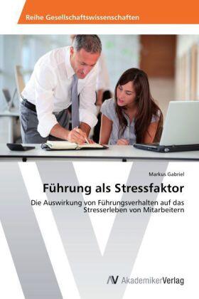 Gabriel |  Führung als Stressfaktor | Buch |  Sack Fachmedien