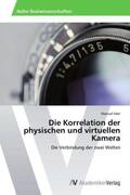 Eder |  Die Korrelation der physischen und virtuellen Kamera | Buch |  Sack Fachmedien