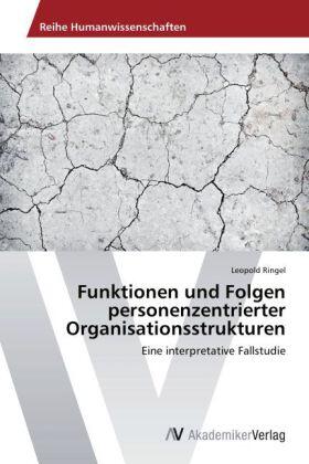 Ringel |  Funktionen und Folgen personenzentrierter Organisationsstrukturen | Buch |  Sack Fachmedien