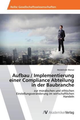 Wanas | Aufbau / Implementierung einer Compliance Abteilung in der Baubranche | Buch | 978-3-639-63125-8 | sack.de
