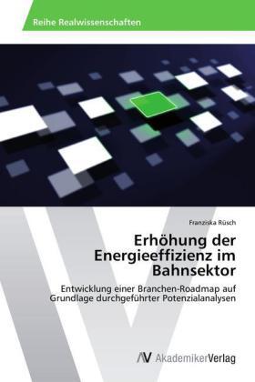 Rüsch |  Erhöhung der Energieeffizienz im Bahnsektor | Buch |  Sack Fachmedien