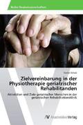 Schulz |  Zielvereinbarung in der Physiotherapie geriatrischer Rehabilitanden | Buch |  Sack Fachmedien