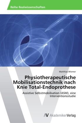 Wiemer |  Physiotherapeutische Mobilisationstechnik nach Knie Total-Endoprothese | Buch |  Sack Fachmedien