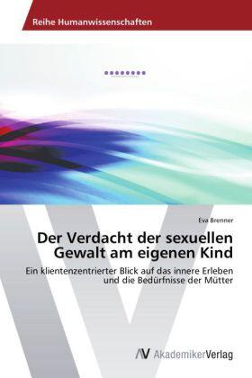 Brenner |  Der Verdacht der sexuellen Gewalt am eigenen Kind | Buch |  Sack Fachmedien