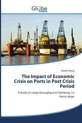 Wang |  The Impact of Economic Crisis on Ports in Post Crisis Period | Buch |  Sack Fachmedien