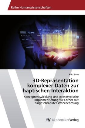 Born | 3D-Repräsentation komplexer Daten zur haptischen Interaktion | Buch | 978-3-639-64323-7 | sack.de