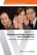 Ziembicka |  Arbeitsrechtliche Aspekte von Compliance | Buch |  Sack Fachmedien