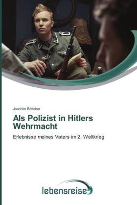 Böttcher |  Als Polizist in Hitlers Wehrmacht | Buch |  Sack Fachmedien