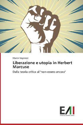 Vagnozzi |  Liberazione e utopia in Herbert Marcuse | Buch |  Sack Fachmedien