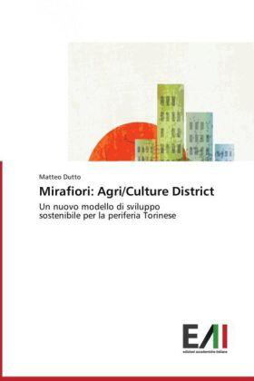 Dutto |  Mirafiori: Agri/Culture District | Buch |  Sack Fachmedien