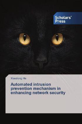 He | Automated intrusion prevention mechanism in enhancing network security | Buch | 978-3-639-66049-4 | sack.de