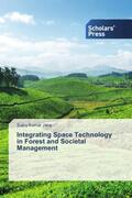 Jana |  Integrating Space Technology in Forest and Societal Management | Buch |  Sack Fachmedien