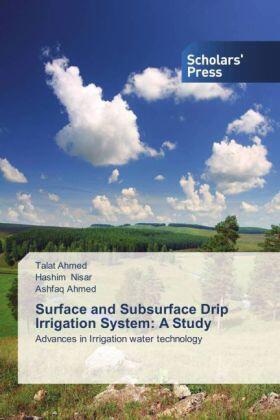 Ahmed / Nisar |  Surface and Subsurface Drip Irrigation System: A Study | Buch |  Sack Fachmedien