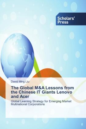 Liu | The Global M&A Lessons from the Chinese IT Giants Lenovo and Acer | Buch | 978-3-639-66388-4 | sack.de