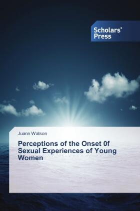 Watson |  Perceptions of the Onset 0f Sexual Experiences of Young Women | Buch |  Sack Fachmedien