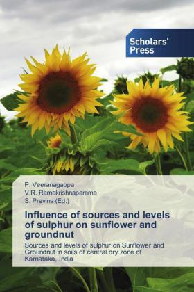 Veeranagappa / Ramakrishnaparama / Previna |  Influence of sources and levels of sulphur on sunflower and groundnut | Buch |  Sack Fachmedien