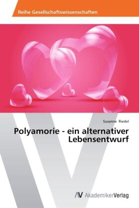 Riedel |  Polyamorie - ein alternativer Lebensentwurf | Buch |  Sack Fachmedien