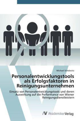 Schebesta | Personalentwicklungstools als Erfolgsfaktoren in Reinigungsunternehmen | Buch | 978-3-639-67665-5 | sack.de
