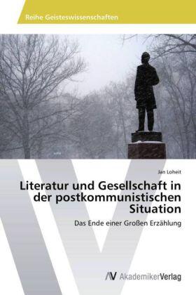 Loheit |  Literatur und Gesellschaft in der postkommunistischen Situation | Buch |  Sack Fachmedien