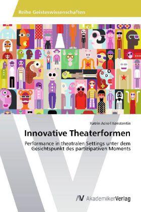 Ackerl Konstantin |  Innovative Theaterformen | Buch |  Sack Fachmedien