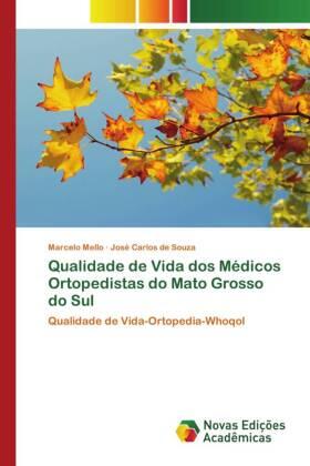 Mello / de Souza |  Qualidade de Vida dos Médicos Ortopedistas do Mato Grosso do Sul | Buch |  Sack Fachmedien