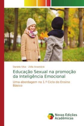 Silva / Anastácio |  Educação Sexual na promoção da Inteligência Emocional | Buch |  Sack Fachmedien