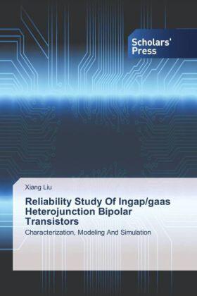 Liu | Reliability Study Of Ingap/gaas Heterojunction Bipolar Transistors | Buch | 978-3-639-70050-3 | sack.de