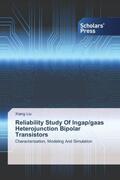 Liu |  Reliability Study Of Ingap/gaas Heterojunction Bipolar Transistors | Buch |  Sack Fachmedien