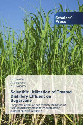 Previna / Saravanan / Sivagamy |  Scientific Utilization of Treated Distillery Effluent on Sugarcane | Buch |  Sack Fachmedien