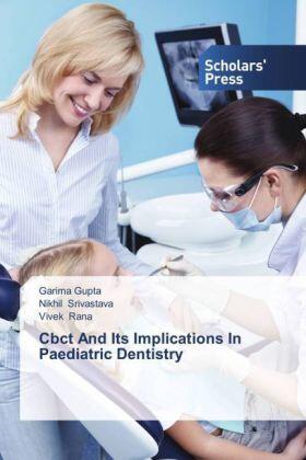 Gupta / Srivastava / Rana |  Cbct And Its Implications In Paediatric Dentistry | Buch |  Sack Fachmedien