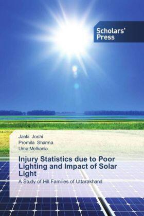 Joshi / Sharma / Melkania |  Injury Statistics due to Poor Lighting and Impact of Solar Light | Buch |  Sack Fachmedien