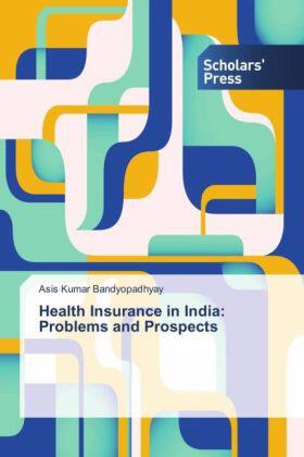 Bandyopadhyay | Health Insurance in India: Problems and Prospects | Buch | 978-3-639-70487-7 | sack.de