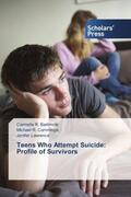 Bartimole / Cummings / Lawrence |  Teens Who Attempt Suicide:  Profile of Survivors | Buch |  Sack Fachmedien