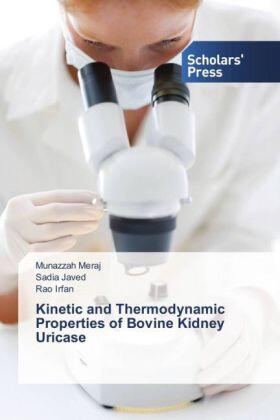 Meraj / Javed / Irfan |  Kinetic and Thermodynamic Properties of Bovine Kidney Uricase | Buch |  Sack Fachmedien