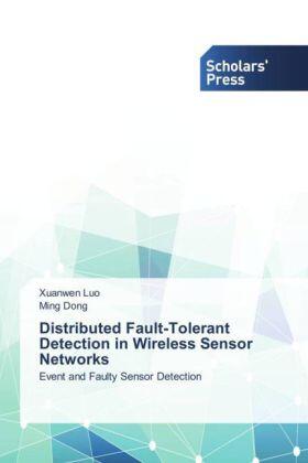 Luo / Dong |  Distributed Fault-Tolerant Detection in Wireless Sensor Networks | Buch |  Sack Fachmedien