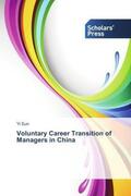 Sun |  Voluntary Career Transition of Managers in China | Buch |  Sack Fachmedien