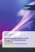 Zhu / Goodwin / Ghosh |  Modeling Dependence in the Design of Crop Insurance Contracts | Buch |  Sack Fachmedien