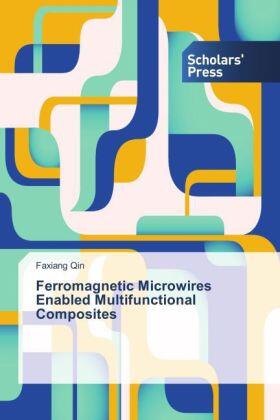Qin |  Ferromagnetic Microwires Enabled Multifunctional Composites | Buch |  Sack Fachmedien