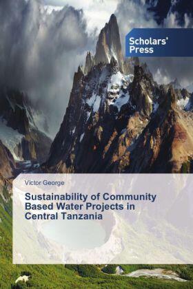 George |  Sustainability of Community Based Water Projects in Central Tanzania | Buch |  Sack Fachmedien