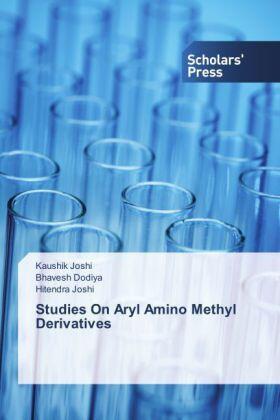 Joshi / Dodiya |  Studies On Aryl Amino Methyl Derivatives | Buch |  Sack Fachmedien