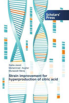 Javed / Asgher / Meraj |  Strain improvement for hyperproduction of citric acid | Buch |  Sack Fachmedien
