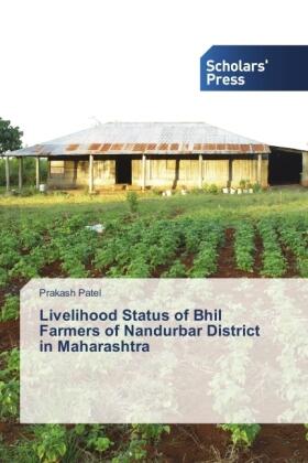 Patel |  Livelihood Status of Bhil Farmers of Nandurbar District in Maharashtra | Buch |  Sack Fachmedien