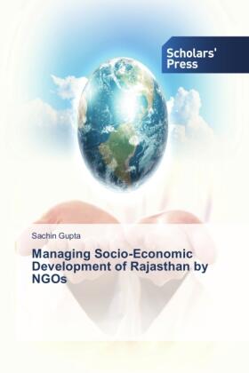 Gupta | Managing Socio-Economic Development of Rajasthan by NGOs | Buch | 978-3-639-71381-7 | www.sack.de