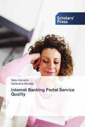 Halvadia / Sharma | Internet Banking Portal Service Quality | Buch | 978-3-639-71474-6 | sack.de