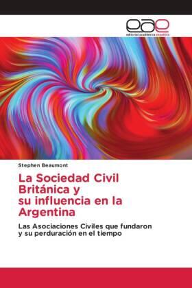 Beaumont |  La Sociedad Civil Británica y su influencia en la Argentina | Buch |  Sack Fachmedien