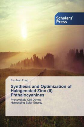 Fung |  Synthesis and Optimization of Halogenated Zinc (II) Phthalocyanines | Buch |  Sack Fachmedien