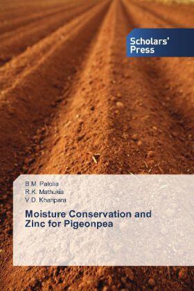 Patolia / Mathukia / Khanpara |  Moisture Conservation and Zinc for Pigeonpea | Buch |  Sack Fachmedien