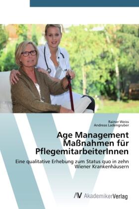 Weiss / Ladengruber |  Age Management Maßnahmen für PflegemitarbeiterInnen | Buch |  Sack Fachmedien