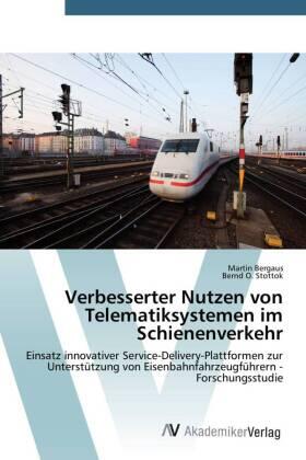 Bergaus / Stottok |  Verbesserter Nutzen von Telematiksystemen im Schienenverkehr | Buch |  Sack Fachmedien