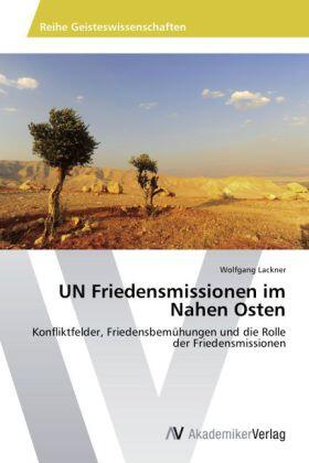 Lackner |  UN Friedensmissionen im Nahen Osten | Buch |  Sack Fachmedien